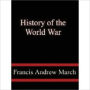 History of the World War An Authentic Narrative of the World's Greatest War by Beamish, Richard Joseph, 1879-