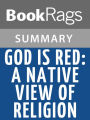 God Is Red: A Native View of Religion by Vine Deloria l Summary & Study Guide