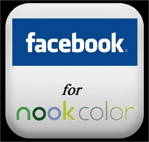 FACEBOOK for your Nook Color! (Get the newest Facebook App for Nook