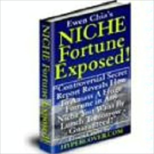 Niche Fortune Exposed!