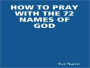 HOW TO PRAY WITH THE 72 NAMES OF GOD