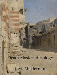 Death Mask and Eulogy, a Novelette