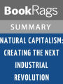 Natural Capitalism: Creating the Next Industrial Revolution by Paul Hawken l Summary & Study Guide