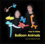 Kids Show Kids How to Make Balloon Animals