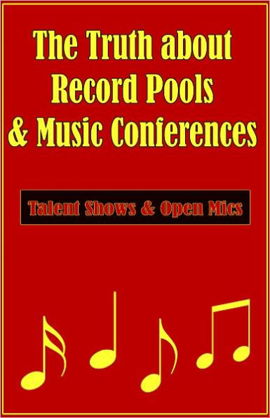 The Truth about Record Pools & Music Conferences; Talent Shows & Open Mics