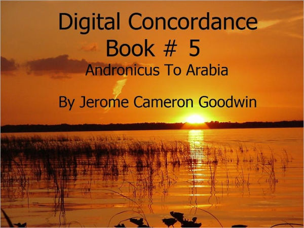 Andronicus To Arabia - Digital Concordance Book 5