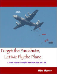 Forget the Parachute, Let Me Fly the Plane