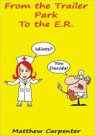 From the Trailer Park to the E.R.