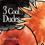 Title: 3 Cool Dudes, Author: Susan Gillespie