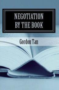 Title: Negotiation By The Book, Author: Gordon Tan
