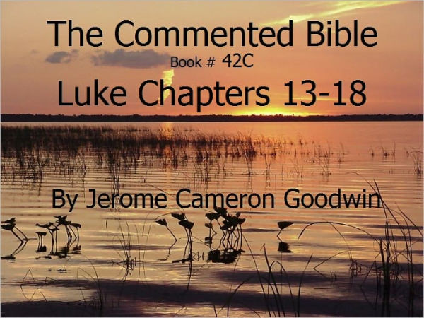 A Commented Study Bible With Cross-References - Book 42C - Luke
