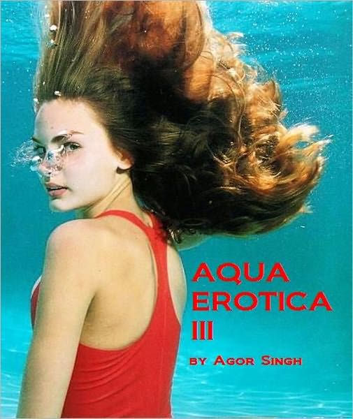 Aqua Erotica Iii Sex Underwater By Agor Singh Nook