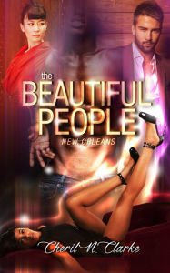 Title: The Beautiful People: New Orleans, Author: Cheril N. Clarke