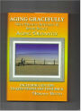 Aging Gracefully With Dignity, Integrity & Spunk Intact Aging Defiantly