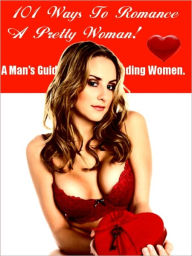 Title: 101 Ways to Romance a Pretty Woman, Author: Preston Hill