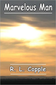 Title: Marvelous Man, Author: R. L. Copple