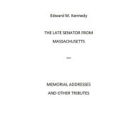 Title: Edward Kennedy; The Late Senator from Massachusetts, Author: Trapper Sherwood