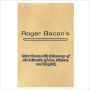 Friar Bacon His Discovery Of The Miracles Of Art, Nature, And Magick [ By: Roger Bacon ]