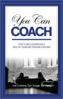 You Can Coach: how to help leaders build healthy churches through coaching