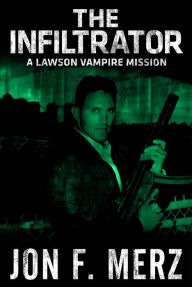 The Infiltrator: A Lawson Vampire Mission