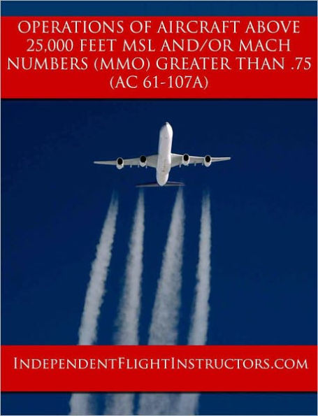 Operations of Aircraft at Altitudes Above 25,000 Feet MSL and/or Mach Numbers (Mmo) Greater than .75