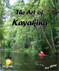 Title: How to: The Art of Kayaking, Author: Ivy Strief