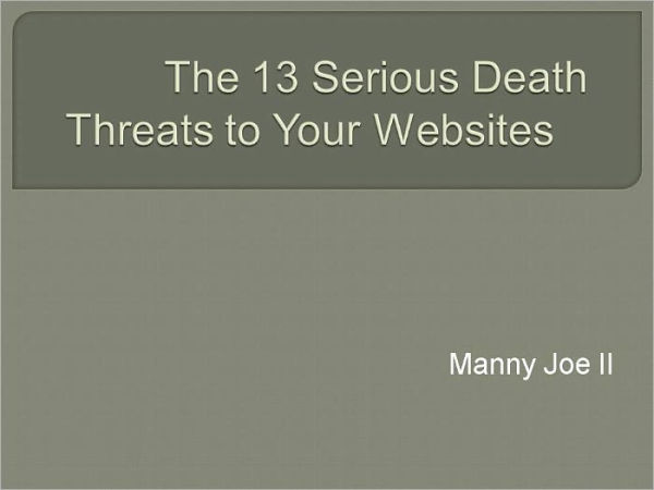 The 13 Serious Death Threats to Your Websites