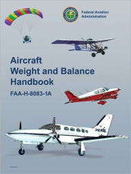 Title: Aircraft Weight and Balance Handbook, Author: Federal Aviation Administration (FAA)