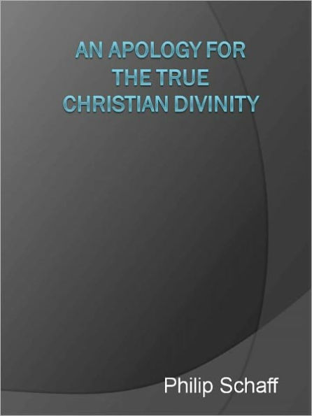 An Apology for the True Christian Divinity: