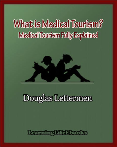 What is Medical Tourism? Medical Tourism Fully Explained