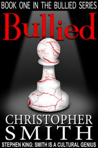 Bullied (Book One in the Bullied Series)