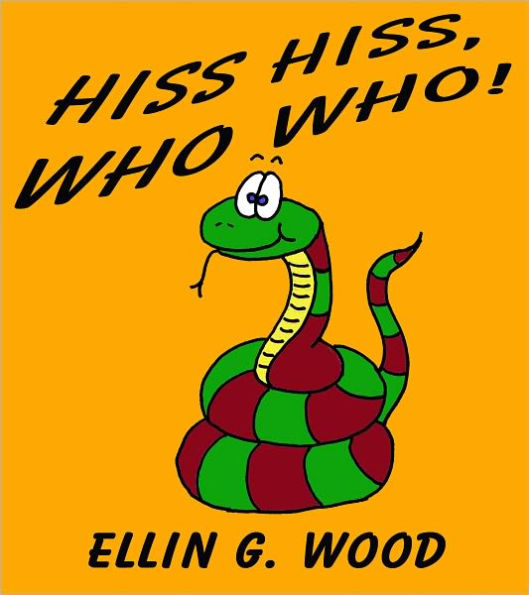 HISS HISS, WHO WHO! (A Children's Picture Book with Forest Animals)