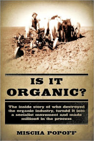 Title: Is it Organic?, Author: Mischa Popoff