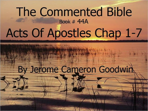 A Commented Study Bible With Cross-References - Book 44A - Acts of Apostles
