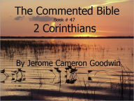 Title: A Commented Study Bible With Cross-References - Book 47 - 2 Corinthians, Author: Jerome Goodwin