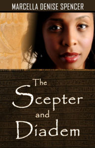 Title: The Scepter and Diadem, Author: Marcella Denise Spencer