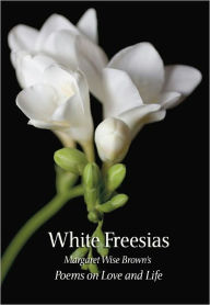 Title: White Freesias, Author: Margaret Wise Brown