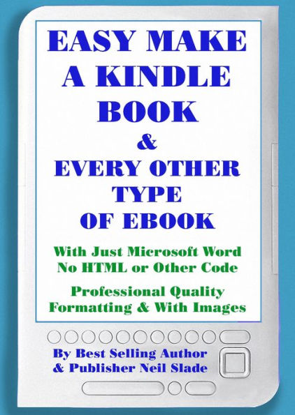 Easy Make A Kindle Book or Any Other Kind of eBookWith Just Microsoft Word