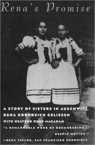 Title: RENA'S PROMISE - Two Sisters in Auschwitz, Author: Rena Kornreich Gelissen