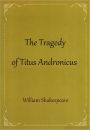 The Tragedy of Titus Andronicus