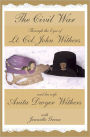 The Civil War through the Eyes of Lt Col John Withers and His Wife, Anita Dwyer Withers: (American Civil War Diaries of a Confederate Army Officer and His Wife, a Woman in Civil War History)