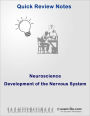Quick Review Neuroscience: Development of the Nervous System