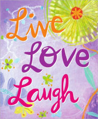 Title: Live, Love, Laugh, Author: Evelyn Beilenson