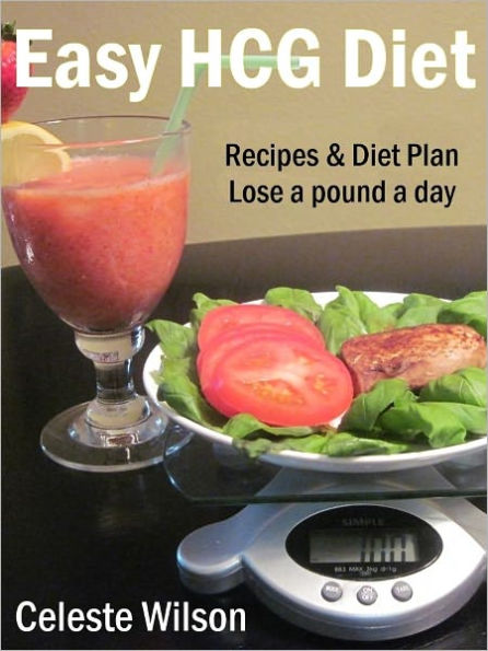 Easy HCG Diet : Recipes & Diet Plan - Lose a pound a day