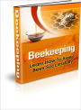 The Beginners Beekeeping Bible How to Be a Beekeeper