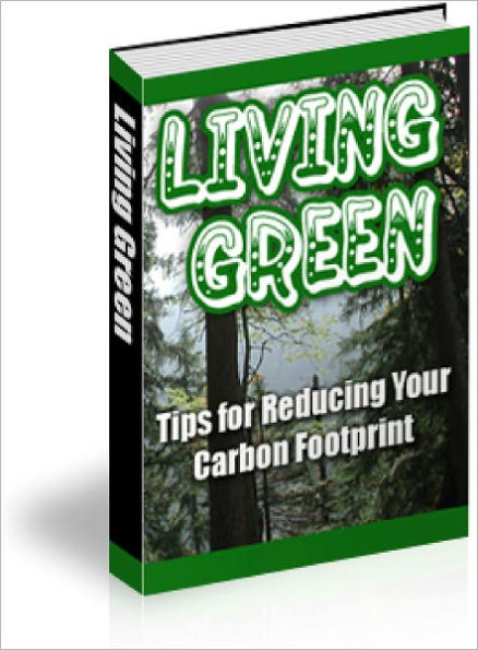 How to Live Green: Tips for Reducing Your Carbon Footprint