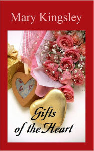 Title: Gifts of the Heart, Author: Mary Kingsley