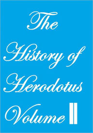 THE HISTORY OF HERODOTUS VOLUME II
