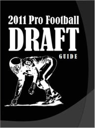 The 2011 Pro Football Draft Guide