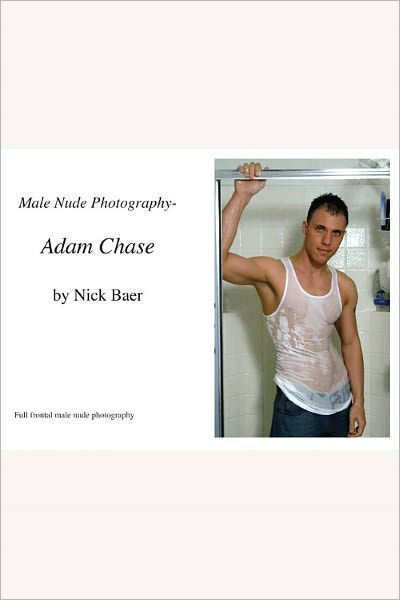 Male Nude Photography Adam Chase By Nick Baer Ebook Barnes Noble